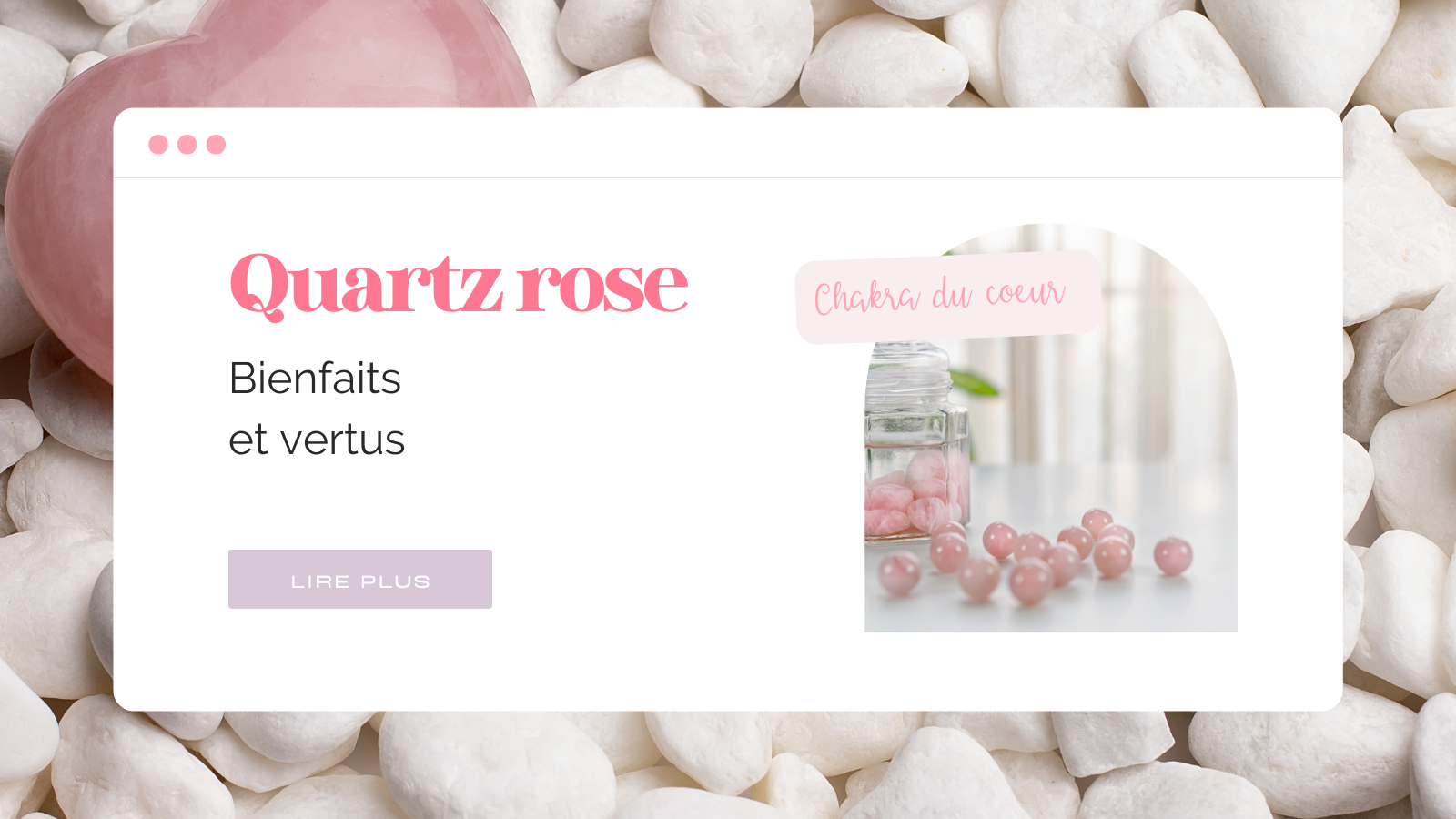 Quartz rose - Bienfaits et vertus
